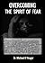 OVERCOMING THE SPIRIT OF FEAR by Michael Yeager