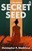 Secret Seed (MILAB Files Bo...