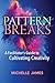 Pattern Breaks: A Facilitator's Guide to Cultivating Creativity