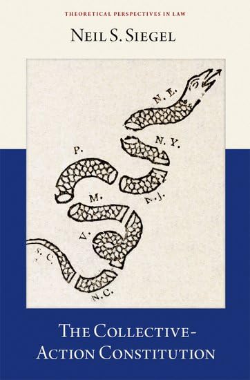The Collective-Action Constitution (Theoretical Perspectives in Law)