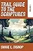 Trail Guide to the Scriptures by Shane L Bishop