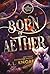 Born of Aether (Elemental Origins)