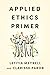 Applied Ethics Primer