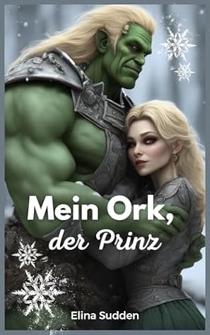 Mein Ork, der Prinz (German Edition)