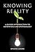 Knowing Reality: A Guided Introduction to Metaphysics and Epistemology