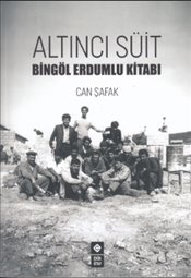 Altıncı Süit - Bingöl Erdumlu Kitabı (Paperback)
