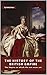 The History of The British Empire: A concise history of the story of The British Empire an Empire on which the sun never set.