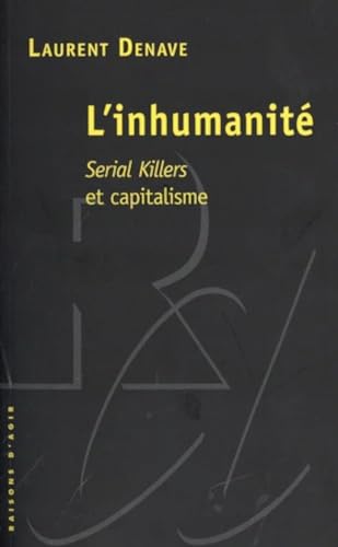 L'inhumanité. Serial killers et capitalisme (Paperback)
