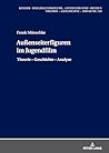 Außenseiterfiguren im Jugendfilm: Theorie – Geschichte – Analyse (Kinder- und Jugendkultur, -literatur und -medien: Theorie – Geschichte – Didaktik, 128) (German Edition)