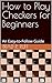 How to Play Checkers for Be...