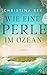 Wie eine Perle im Ozean by Christina Rey