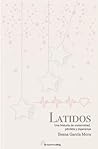 Latidos: Una historia de maternidad, pérdida y esperanza (Spanish Edition) Latidos: Una historia de maternidad, pérdida y esperanza (Spanish Edition)