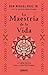 La maestría de la vida: El ...