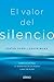 El valor del silencio: Cómo...