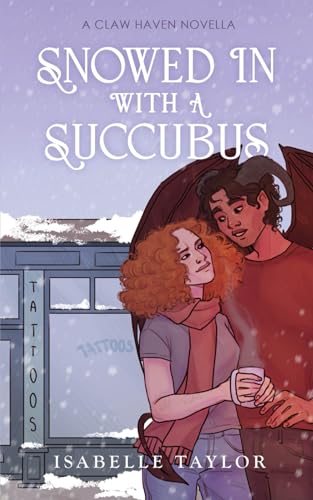Snowed In with a Succubus (Claw Haven Novellas)