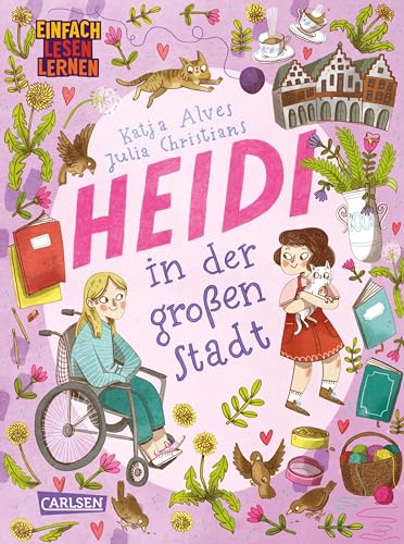 Heidi in der großen Stadt: Einfach Lesen Lernen | Heidi-Fortsetzung rund um Freundschaft und Heimweh für Leseanfänger*innen ab 6 (German Edition)