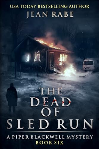 The Dead of Sled Run (Piper Blackwell, #6)