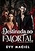Destinada Ao Imortal: LIVRO...