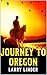 Journey to Oregon by Larry Linder