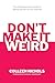 Don't Make It Weird: An Ent...