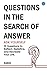 Questions in the search of ...