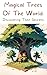 Magical Trees Of The World:...