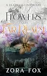 Flowers and the Far Realm (Deathless Love) Flowers and the Far Realm (Deathless Love)
