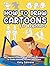 How to Draw Cartoons for Beginners by Cory Carrera