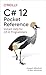 C# 12 Pocket Reference: Instant Help for C# 12 Programmers
