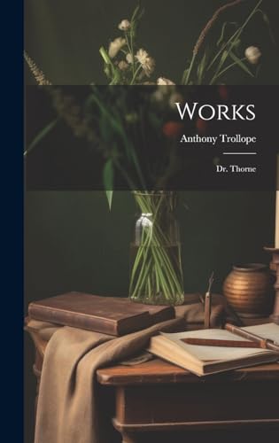 Works: Dr. Thorne