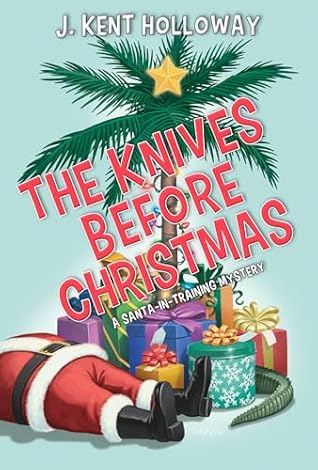 The Knives Before Christmas (Santa-in-Training Mystery #1)