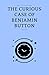 The Curious Case of Benjamin Button (Books for Grade 1+ to 12+: Chapter Books, Classic Short Stories, Graded Readers, Books for ESL Students and Adults.)