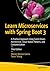 Learn Microservices with Spring Boot 3: A Practical Approach Using Event-Driven Architecture, Cloud-Native Patterns, and Containerization