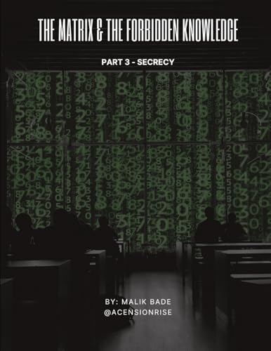 The Matrix & The Forbidden Knowledge (Part 3): Secrecy