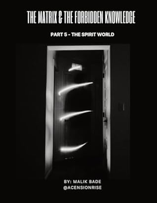 The Matrix & The Forbidden Knowledge (Part 5): The Spirit World
