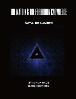 The Matrix & The Forbidden Knowledge (Part 4): The Illuminati