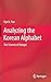 Analyzing the Korean Alphabet by Hye K. Pae