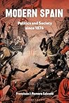 Modern Spain by Dr Francisco J. Romero Salvadó