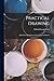 Practical Drawing: A Book for the Student and the General Reader