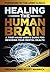 Healing the Human Brain: A ...