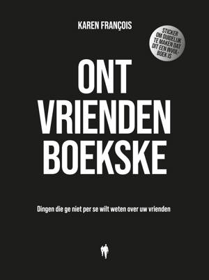 Ontvriendenboekske - Dingen die ge niet per se wilt weten over uw vrienden