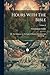 Hours With The Bible: Or, The Scriptures In The Light Of Modern Discovery And Knowledge ...; Volume 6