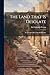 The Land That Is Desolate: An Account Of A Tour In Palestine