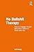No Bullshit Therapy: How to engage people who don’t want to work with you