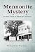 Mennonite Mystery: Bizarre Saga of Hawkeye, Kansas