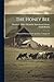 The Honey Bee: A Manual Of Instruction In Apiculture, Volumes 1-6
