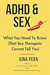 ADHD and Sex: What You Need To Know (That Sex Therapists Cannot Tell You) ADHD and Sex: What You Need To Know (That Sex Therapists Cannot Tell You)