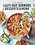 Taste of Home Lazy-Day Dinners, Desserts & More Dishes So Easy …They Almost Make Themselves! (Taste of Home Quick & Easy) by Taste of Home