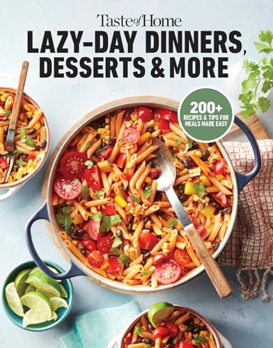 Taste of Home Lazy-Day Dinners, Desserts & More: Dishes So Easy …They Almost Make Themselves! (Taste of Home Quick & Easy)