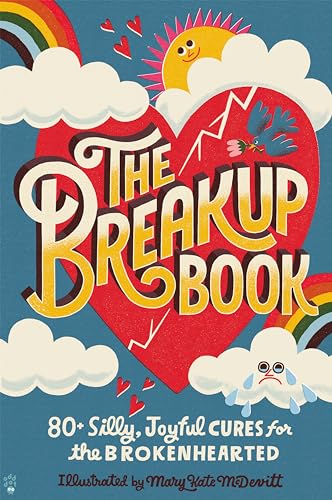 The Breakup Book: 80+ Silly, Joyful Cures for the Brokenhearted (Paperback)